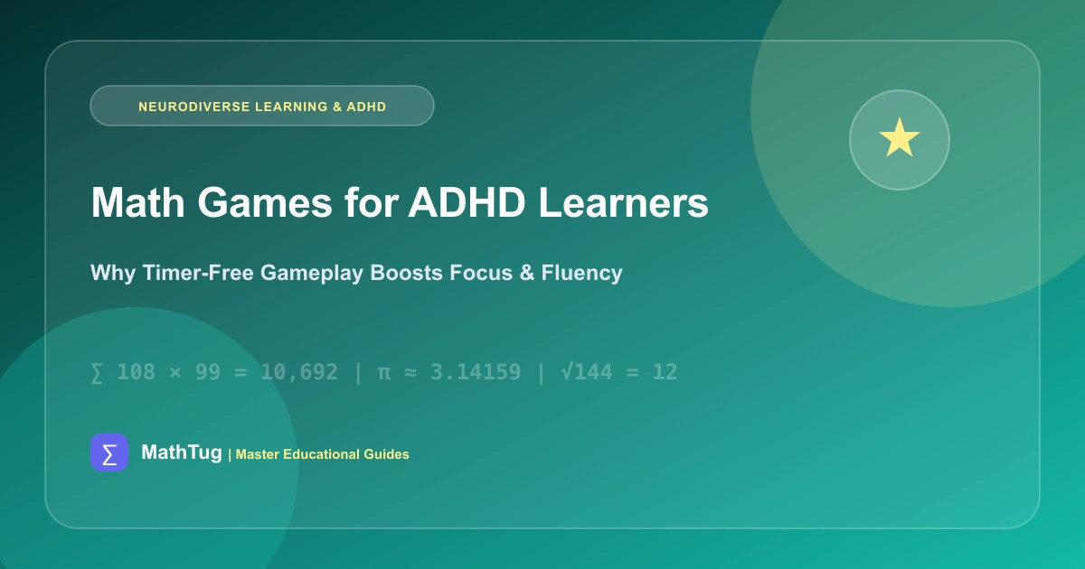 Math Games for ADHD Kids: Why No-Timer Games Boost Focus & Reduce Anxiety